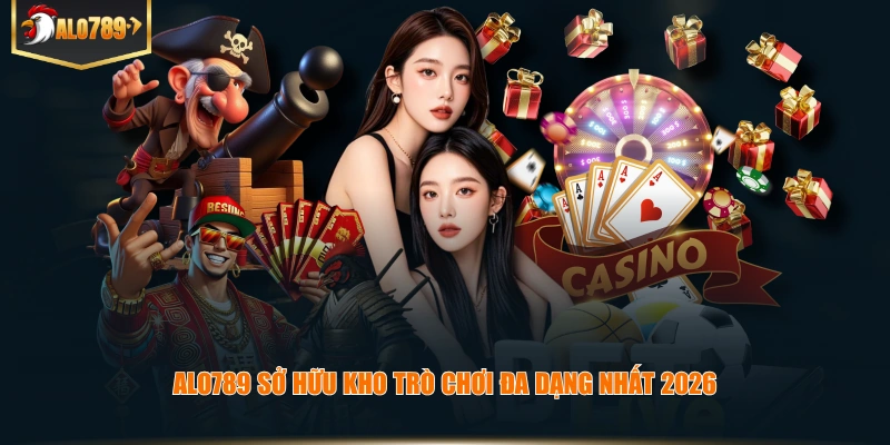 ALO789 sở hữu kho trò chơi đa dạng nhất 2026
