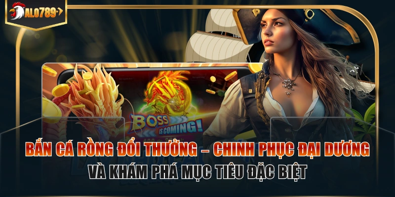 Bắn cá rồng đổi thưởng