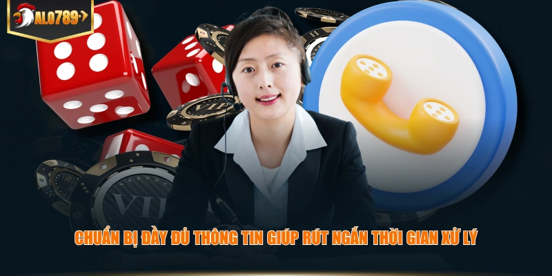 Chuẩn bị đầy đủ thông tin giúp rút ngắn thời gian xử lý