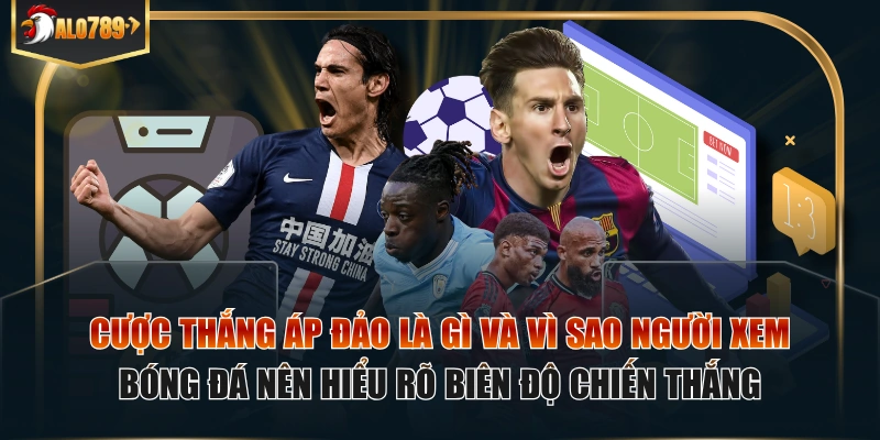 Cược thắng áp đảo là gì