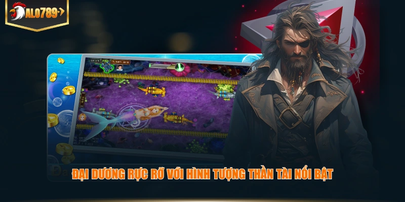 Đại dương rực rỡ với hình tượng Thần Tài nổi bật.