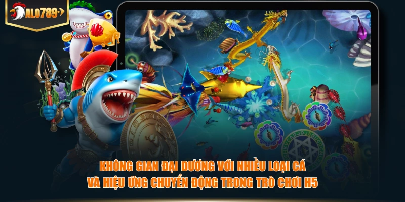 Không gian đại dương với nhiều loại cá và hiệu ứng chuyển động trong trò chơi H5.