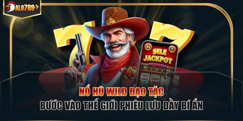 Nổ hũ Wild Đạo Tặc