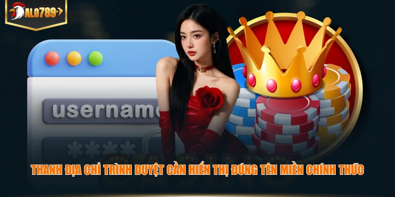 Thanh địa chỉ trình duyệt cần hiển thị đúng tên miền chính thức